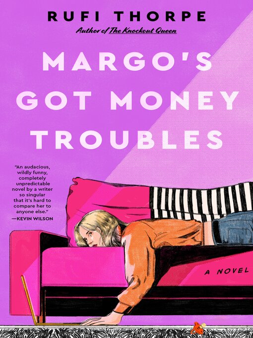 Title details for Margo's Got Money Troubles by Rufi Thorpe - Available